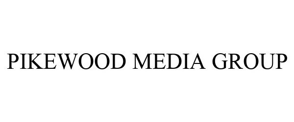  PIKEWOOD MEDIA GROUP