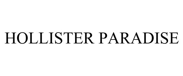 Trademark Logo HOLLISTER PARADISE
