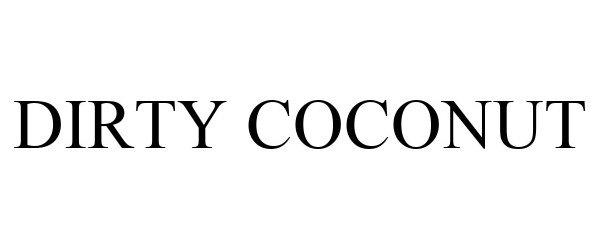  DIRTY COCONUT