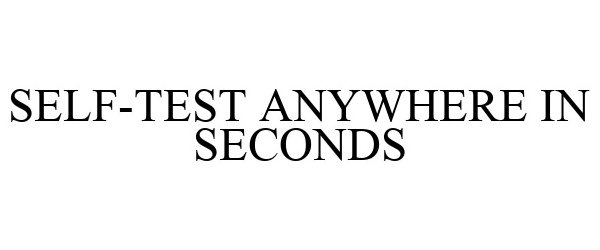  SELF-TEST ANYWHERE IN SECONDS