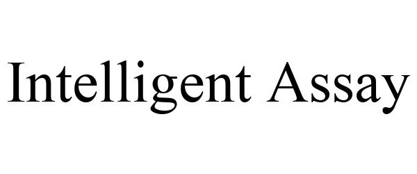 Trademark Logo INTELLIGENT ASSAY