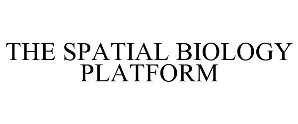 Trademark Logo THE SPATIAL BIOLOGY PLATFORM
