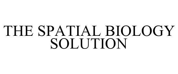  THE SPATIAL BIOLOGY SOLUTION