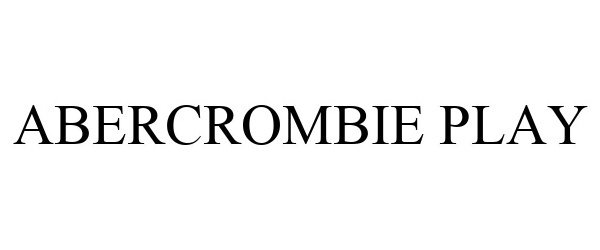 Trademark Logo ABERCROMBIE PLAY