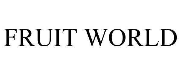 Trademark Logo FRUIT WORLD