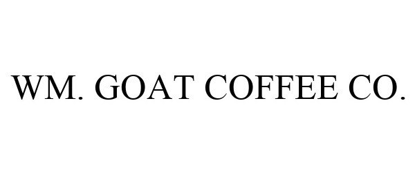  WM. GOAT COFFEE CO.