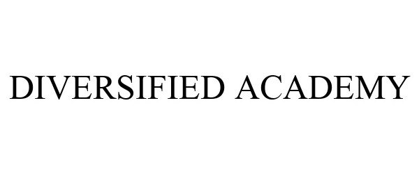  DIVERSIFIED ACADEMY