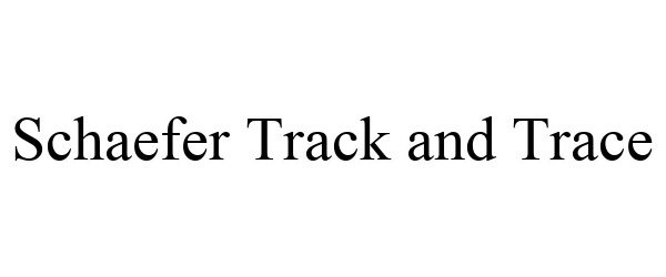 SCHAEFER TRACK AND TRACE