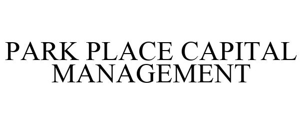  PARK PLACE CAPITAL MANAGEMENT
