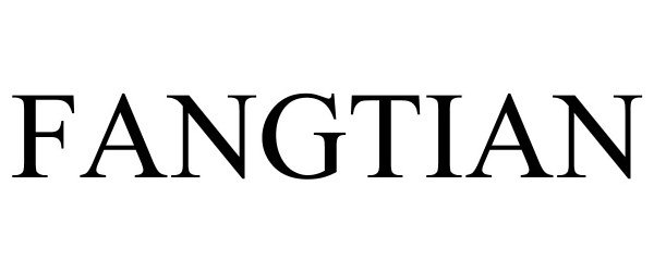 Trademark Logo FANGTIAN