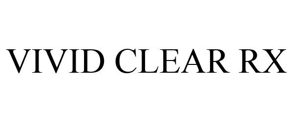 Trademark Logo VIVID CLEAR RX