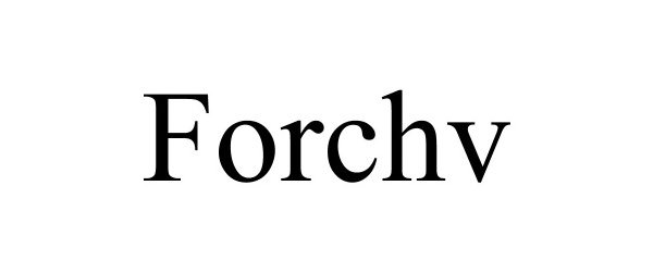 Trademark Logo FORCHV