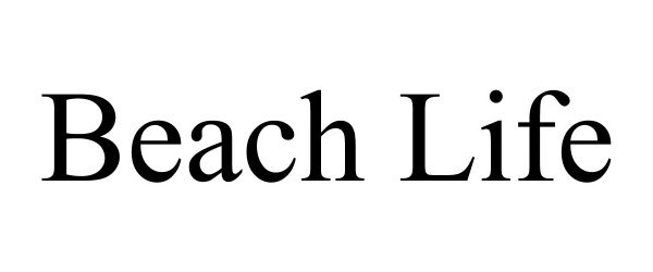 Trademark Logo BEACH LIFE