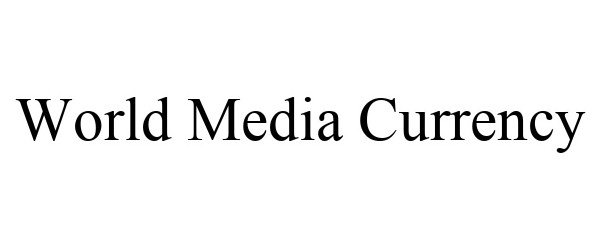 Trademark Logo WORLD MEDIA CURRENCY