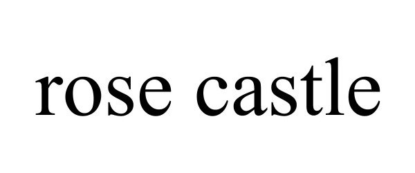 Trademark Logo ROSE CASTLE