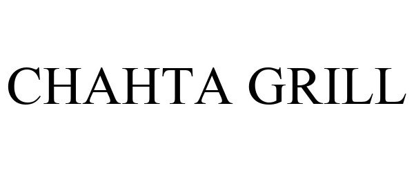 Trademark Logo CHAHTA GRILL