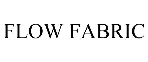 Trademark Logo FLOW FABRIC