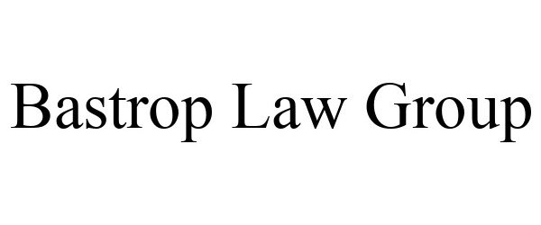 Trademark Logo BASTROP LAW GROUP