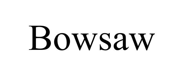 Trademark Logo BOWSAW