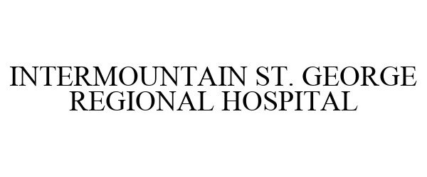  INTERMOUNTAIN ST. GEORGE REGIONAL HOSPITAL