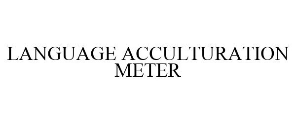  LANGUAGE ACCULTURATION METER