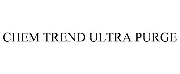  CHEM TREND ULTRA PURGE