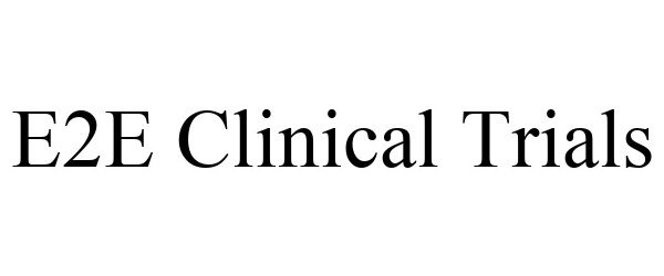  E2E CLINICAL TRIALS