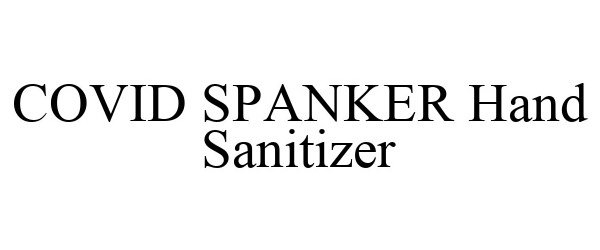 Trademark Logo COVID SPANKER HAND SANITIZER