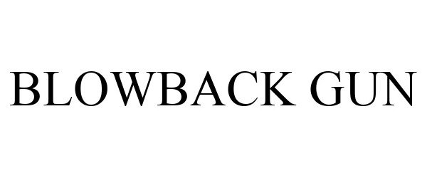 Trademark Logo BLOWBACK GUN