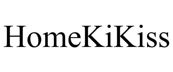 Trademark Logo HOMEKIKISS