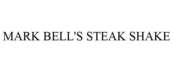  MARK BELL'S STEAK SHAKE