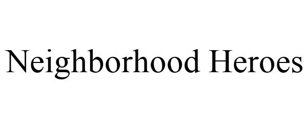 Trademark Logo NEIGHBORHOOD HEROES