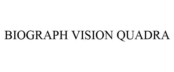 Trademark Logo BIOGRAPH VISION QUADRA