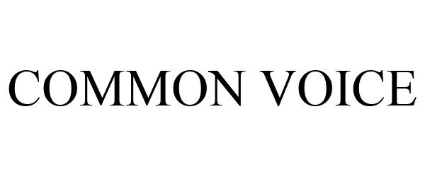 Trademark Logo COMMON VOICE