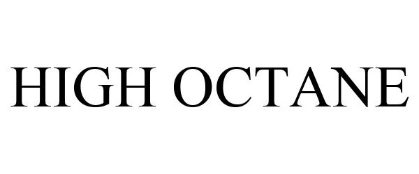 Trademark Logo HIGH OCTANE