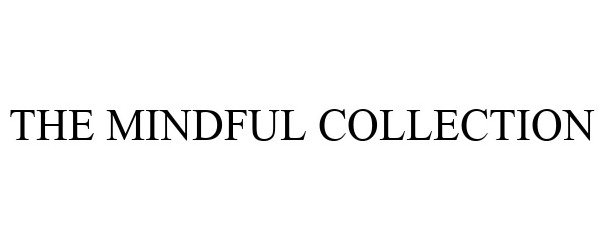 Trademark Logo THE MINDFUL COLLECTION