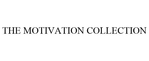 Trademark Logo THE MOTIVATION COLLECTION