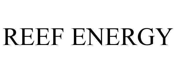 Trademark Logo REEF ENERGY