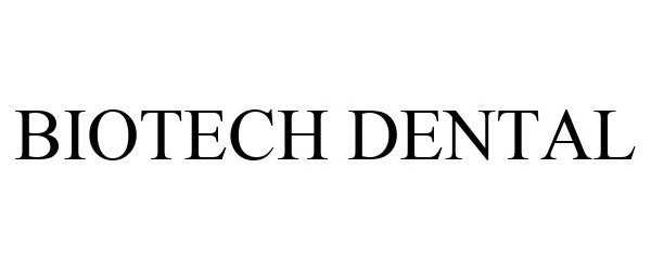 Trademark Logo BIOTECH DENTAL