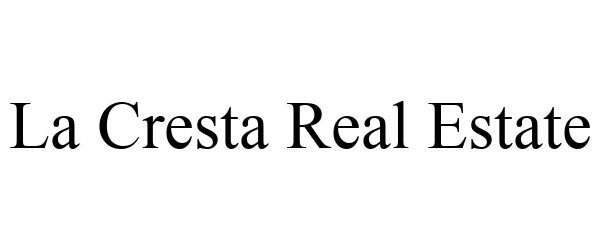  LA CRESTA REAL ESTATE