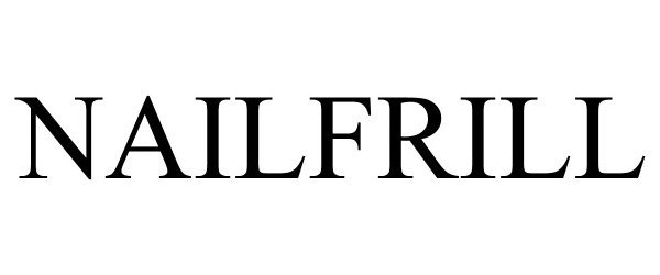 Trademark Logo NAILFRILL