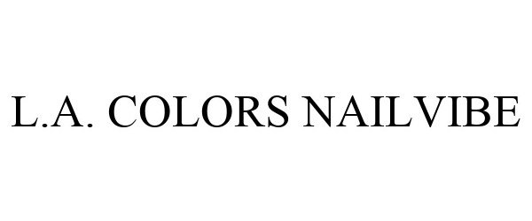 Trademark Logo L.A. COLORS NAILVIBE