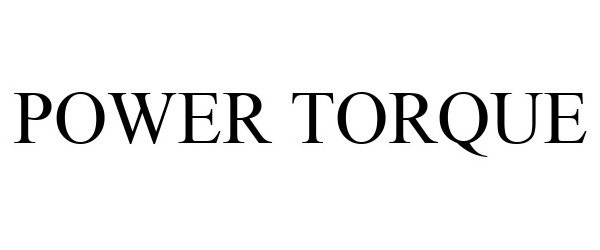 Trademark Logo POWER TORQUE