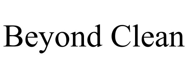 Trademark Logo BEYOND CLEAN