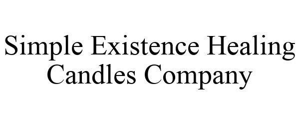 Trademark Logo SIMPLE EXISTENCE HEALING CANDLES COMPANY