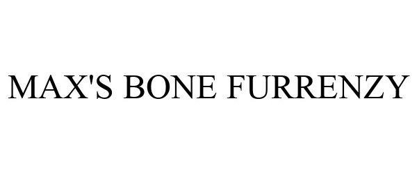 Trademark Logo MAX'S BONE FURRENZY