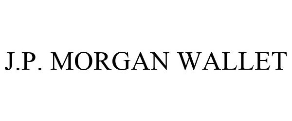 Trademark Logo J.P. MORGAN WALLET