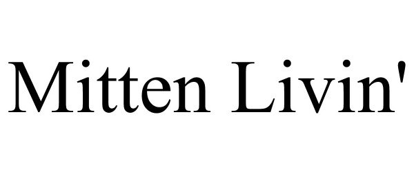 Trademark Logo MITTEN LIVIN'