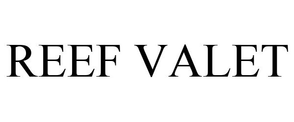Trademark Logo REEF VALET