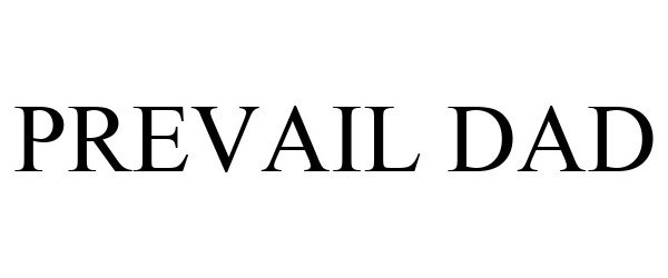 Trademark Logo PREVAIL DAD